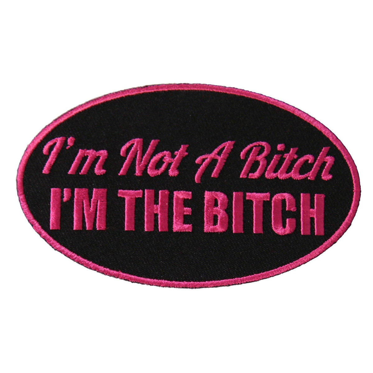Hot Leathers PPL9563 I'm Not A Bitch 4"x2" Patch: MULTI / 4"X2"