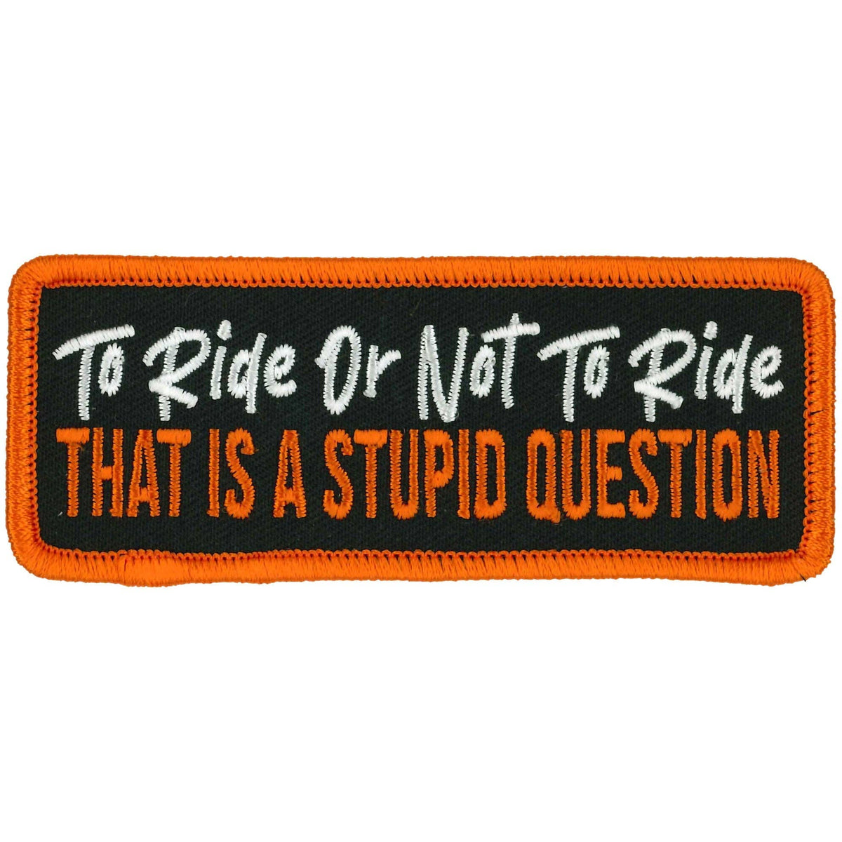Hot Leathers To Ride or Not To Ride 4" X 2" Patch: MULTI / 4"X2"